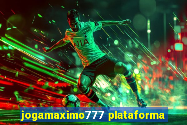 jogamaximo777 plataforma